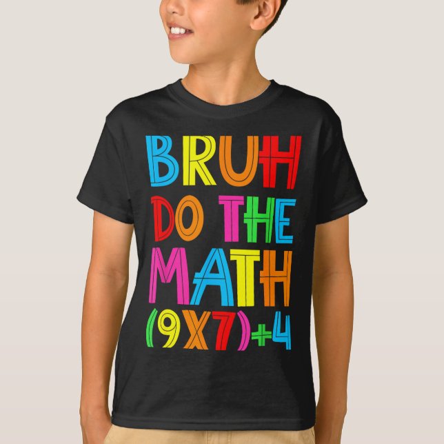 Camiseta Funny Six Seven Teacher Student Bruh Do The Math 6 (Anverso)