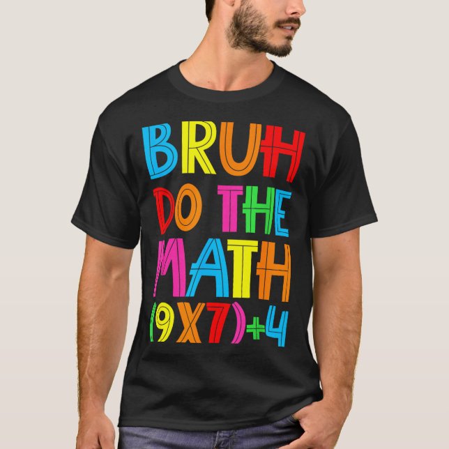 Camiseta Funny Six Seven Teacher Student Bruh Do The Math 6 (Anverso)