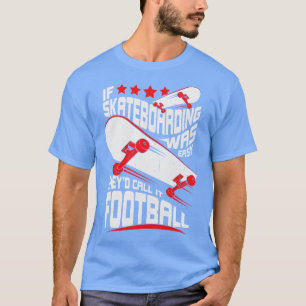 Camiseta Funny Skateboard Sport Skateboarding Skater Gift