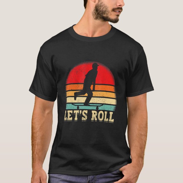 Camiseta Funny Skateboarding Let's Roll Skateboard Lover_1 (Anverso)