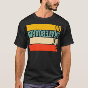 Camiseta Funny Skateboarding Skateboarder es mi Skate