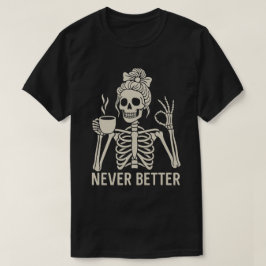 Camiseta Funny Skeleton Coffee Lover - Nunca Mejor Cita