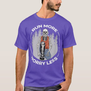 Camiseta Funny Skeleton corre más preocupación menos