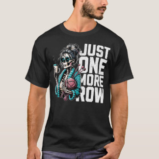 Camiseta Funny Skeleton Crocheting Knitting Lover Just One 