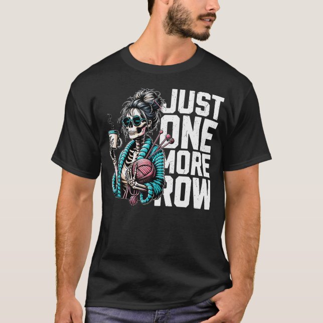 Camiseta Funny Skeleton Crocheting Knitting Lover Just One  (Anverso)