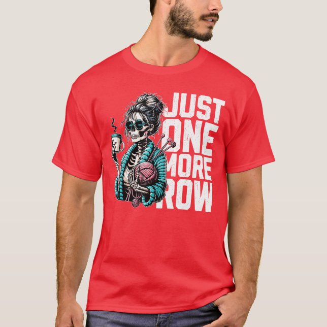 Camiseta Funny Skeleton Crocheting Knitting Lover Just One  (Anverso)