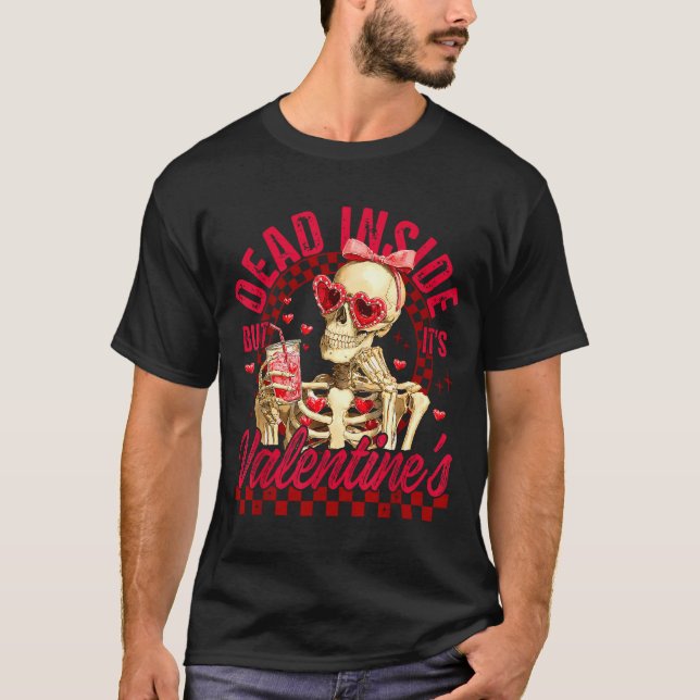Camiseta Funny Skeleton Dead Inside But It's Valentine's Da (Anverso)