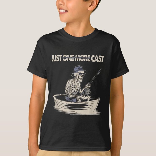 Camiseta Funny Skeleton Fishing Just One More Cast Quote  (Anverso)