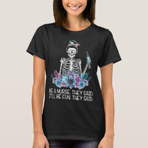 Camiseta Funny Skeleton Sea Una Enfermera Dijeron Que La Se