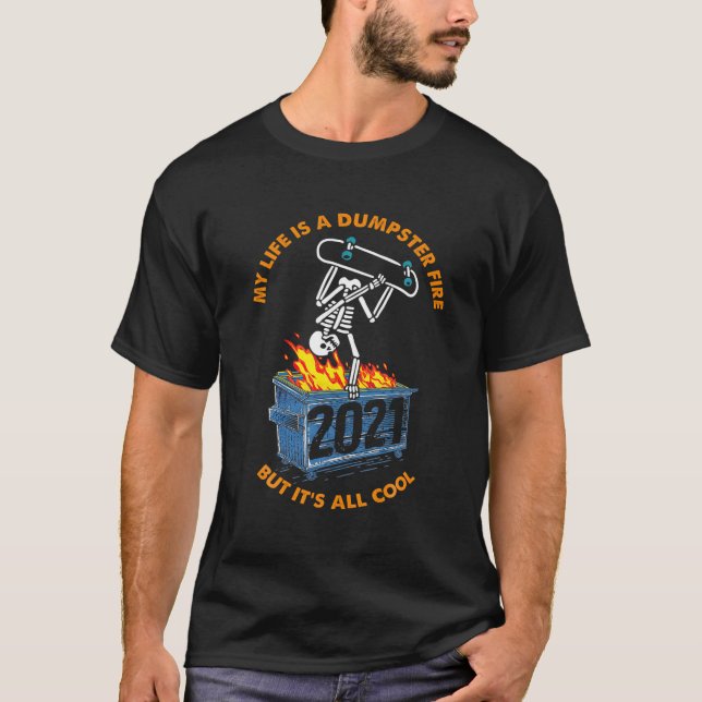 Camiseta Funny Skeleton Skateboard Dumpster Fire It's All C (Anverso)