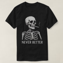 Funny Skeleton Smoking - "Nunca Mejor" Gótico