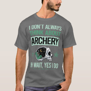 Camiseta Funny Skeleton Yes I Do Archery Archer Arrow Arrow