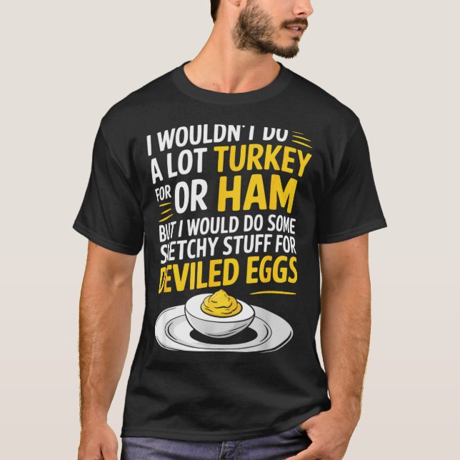 Camiseta Funny Sketchy Stuff For Deviled Eggs Saying Food H (Anverso)