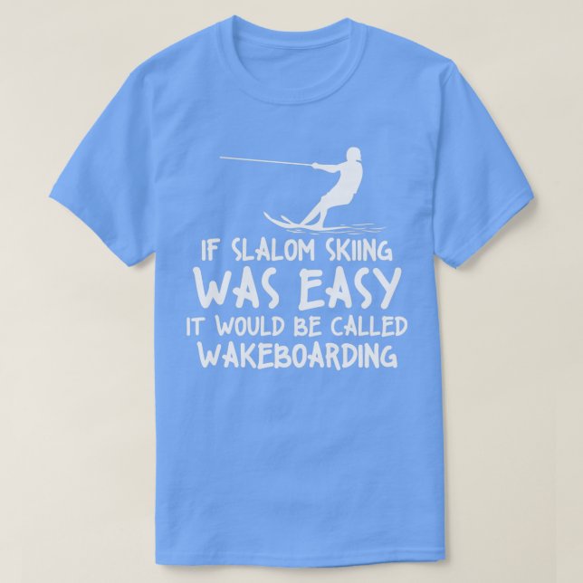 Camiseta Funny Slalom Waterskiing Wakeboard Ski Style (Diseño del anverso)