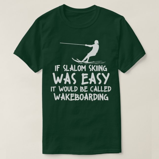 Camiseta Funny Slalom Waterskiing Wakeboard Ski Style (Diseño del anverso)