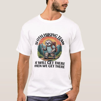 Camiseta Funny Sloth Hiking Team we'll get there when we ge