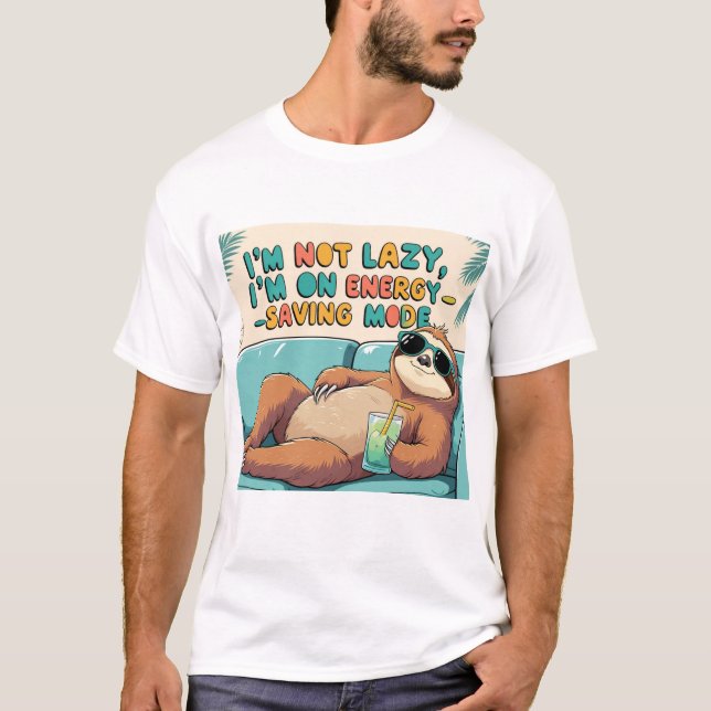 Camiseta Funny Sloth: I'm Not Lazy, I'm on Energy-Saving Mo (Anverso)