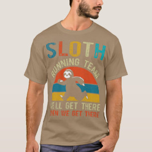 Camiseta Funny Sloth Running Team Well Get There When We Ge