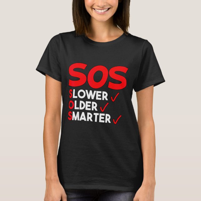 Camiseta Funny Slower Older Smarter Quote For Men Women  (Anverso)