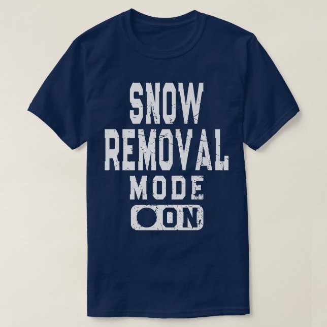 Camiseta Funny Snow Removal Mode On Snowplow Driver Meme  (Diseño del anverso)
