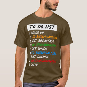 Camiseta Funny snowboarding To Do List for the Perfect Day 