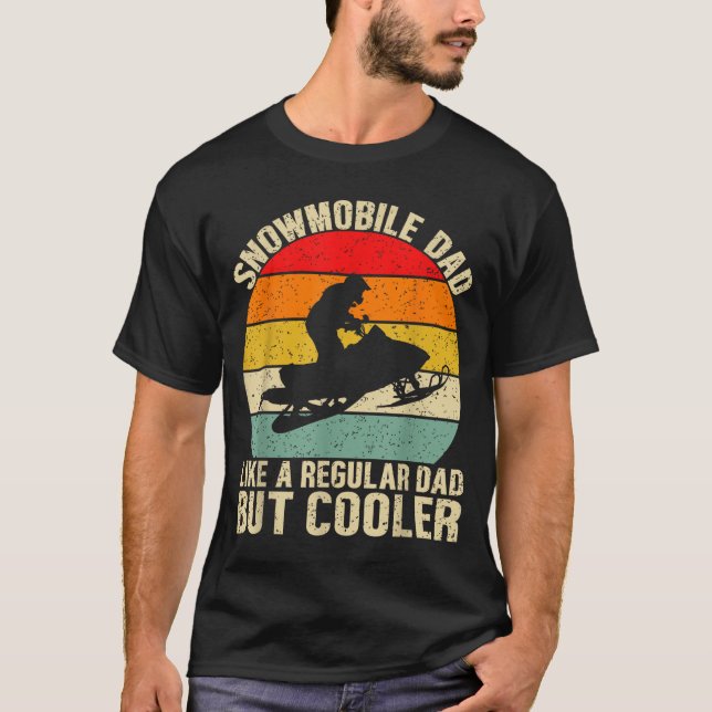 Camiseta Funny Snowmobile Dad Like A Regular But Cooler Win (Anverso)