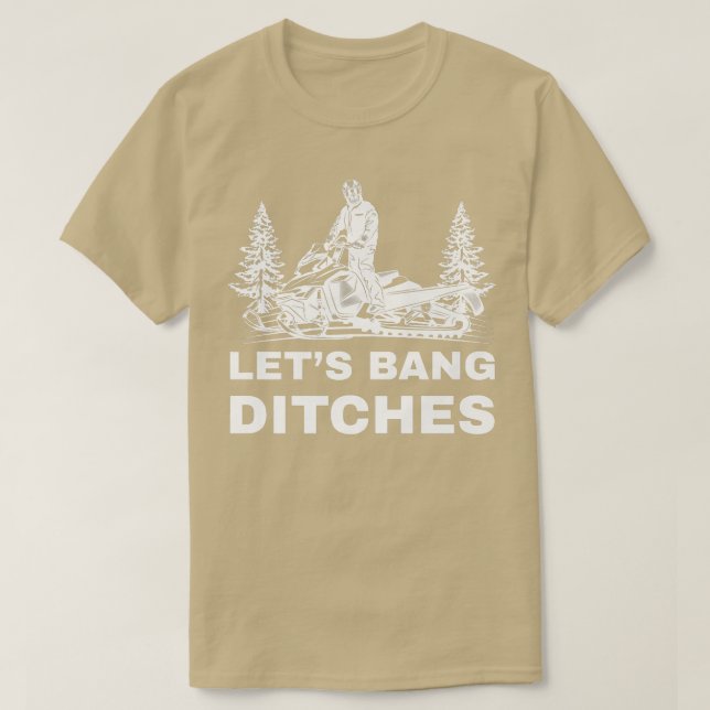 Camiseta Funny Snowmobile Quote for Sled Riders Banging Dit (Diseño del anverso)