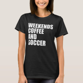 Camiseta Funny Soccer Mom Life fin de semana café y fútbol
