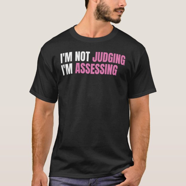 Camiseta Funny Social Worker I'm not judging I'm Assessing (Anverso)