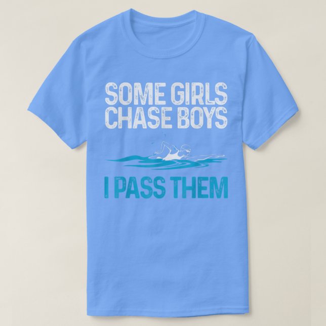 Camiseta Funny Some Girls Chase Boys I Pass Them Swimmer Wo (Diseño del anverso)