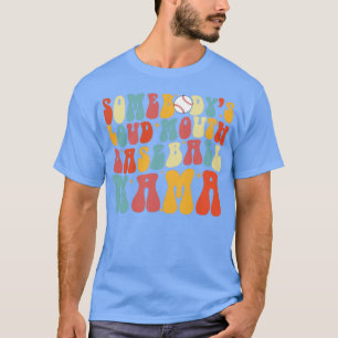 Camiseta Funny Somebodys Loud Mouth Béisbol Mamá Mamá Mamá 