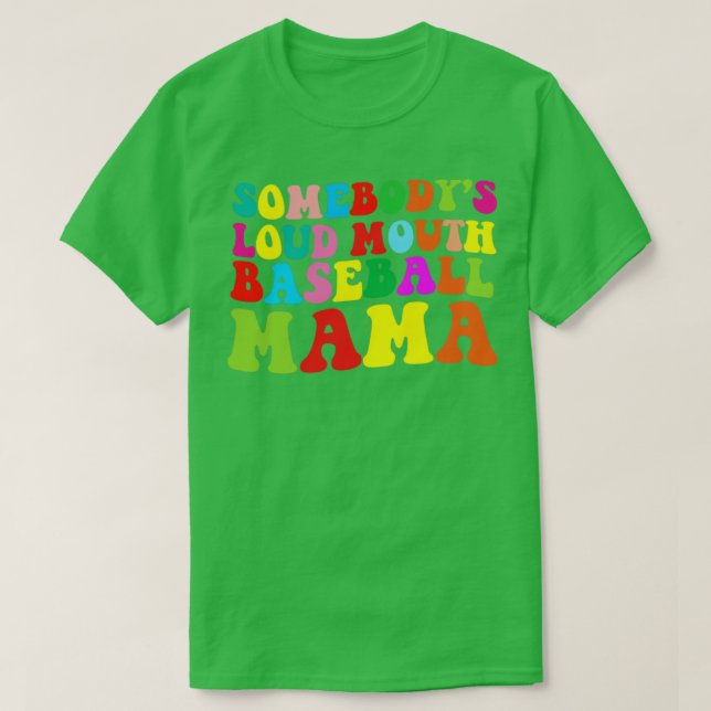 Camiseta Funny Somebodys Loud Mouth Béisbol Mamá Mamá Mamá  (Diseño del anverso)