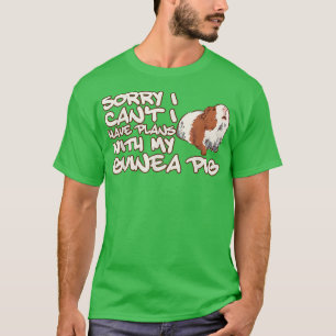 Camiseta Funny Sorry I Have Plans With My Guinea Pig Design