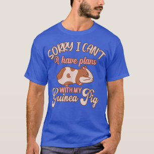 Camiseta Funny Sorry I Have Plans With My Guinea Pig Design