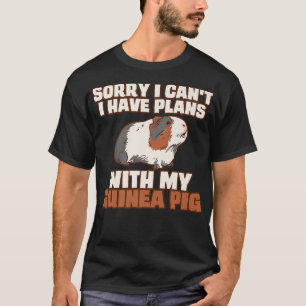 Camiseta Funny Sorry I Have Plans With My Guinea Pig Design