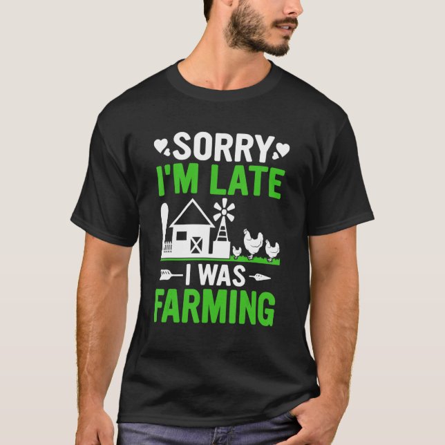Camiseta Funny Sorry I'm Late I was Farming Tractors Funny  (Anverso)