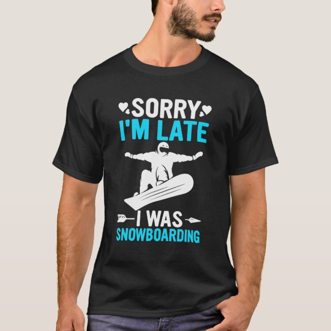 Camiseta Funny Sorry I'm Late I was Snowboarding Ski Dad Sk (Anverso)