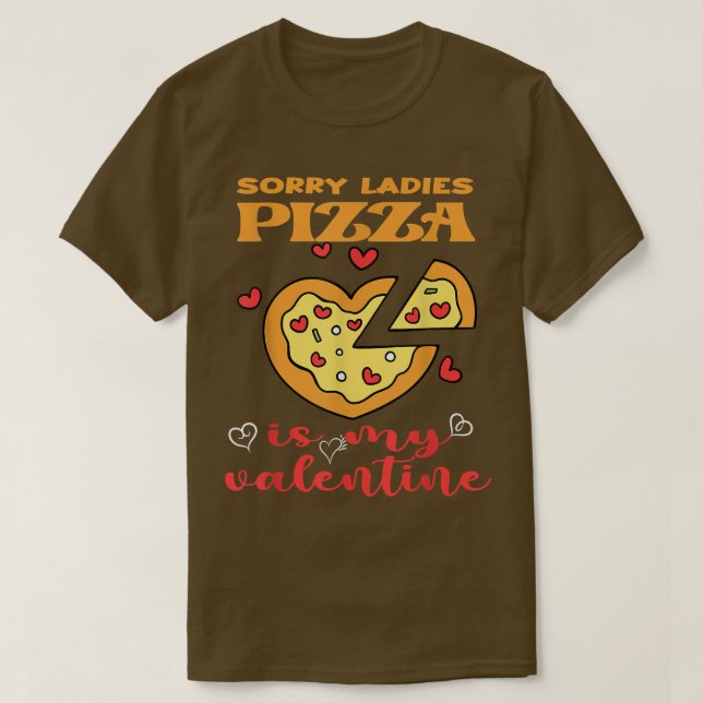 CAMISETA FUNNY SORRY LADIES PIZZA ES MI VALENTINA (Diseño del anverso)