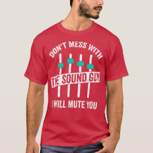 Camiseta Funny Sound Guy Engineer Audio Technician Gift