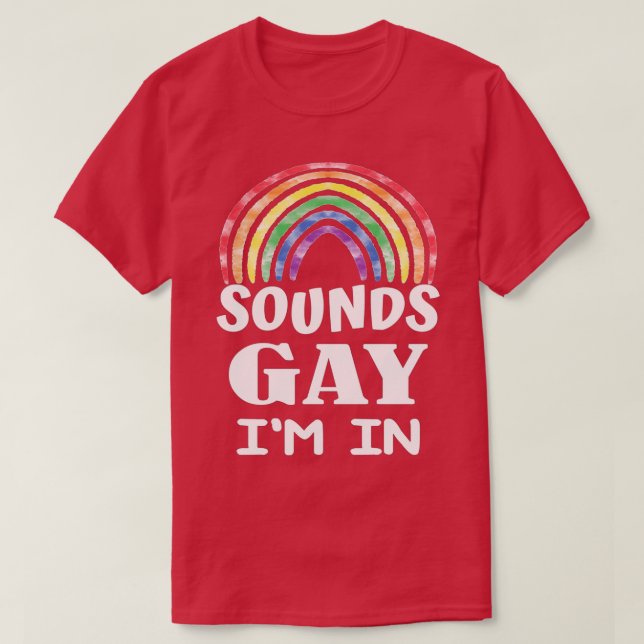 Camiseta Funny sounds gay Im in with rainbow flag for pride (Diseño del anverso)