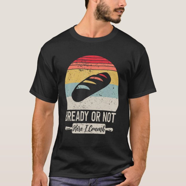 Camiseta Funny Sourdough Bread Baker Bread Baker (Anverso)