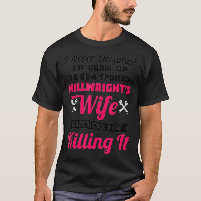Camiseta Funny Spoiled Millwrights Wife  (Anverso)