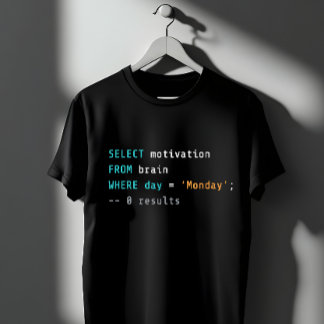 Camiseta Funny SQL Monday Motivation Programmer Joke