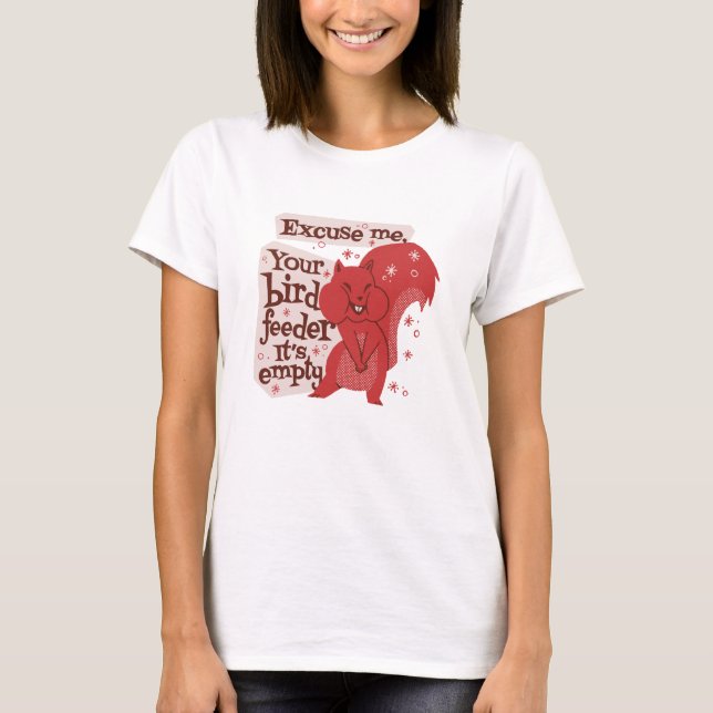 Camiseta Funny Squirrel Empty Bird Feeder (Anverso)