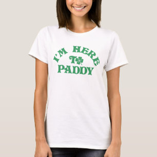 Camiseta Funny St Patricks Day Estoy aquí para Paddy Group