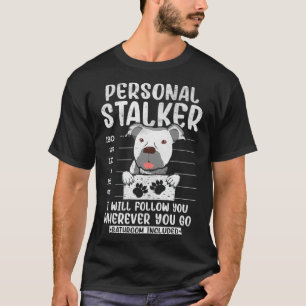 Camiseta Funny Stalker Personal Dog Pitbull Guard Pittie Mo