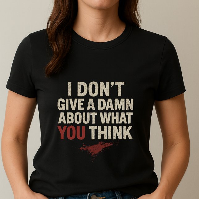 Camiseta Funny Statement Tee; Cute Sassy Adult I don't Care (Subido por el creador)