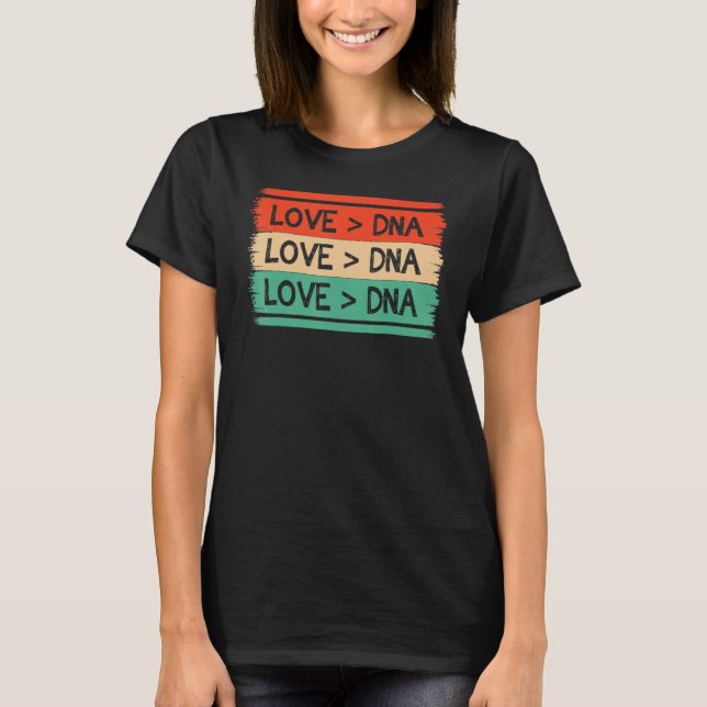 Camiseta Funny Step Mom apparel DNA Is Greater Than Love ap (Anverso)