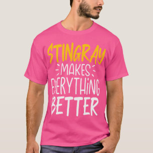 Camiseta Funny Stingray Hace que todo sea mejor para los pe