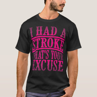 Camiseta Funny Stroke Survivor Gift I Had Stroke Whats Your